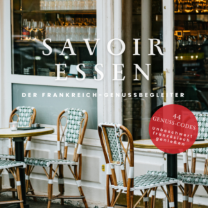 SAVOIR-ESSEN I Der Frankreich Genussbegleiter
